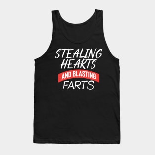 Stealing Hearts & Blasting Farts Tank Top